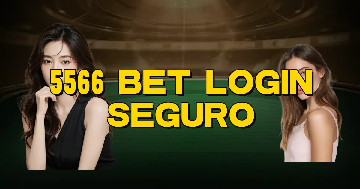5566 Bet Login Seguro Oficial