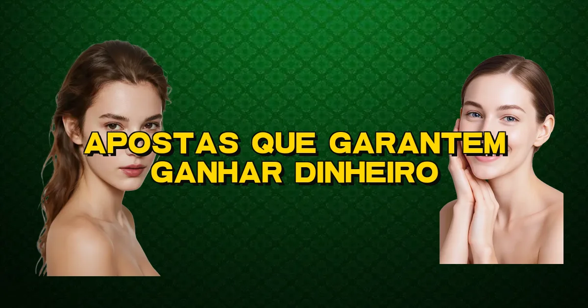 Apostas Que Garantem Ganhar Dinheiro Oficial