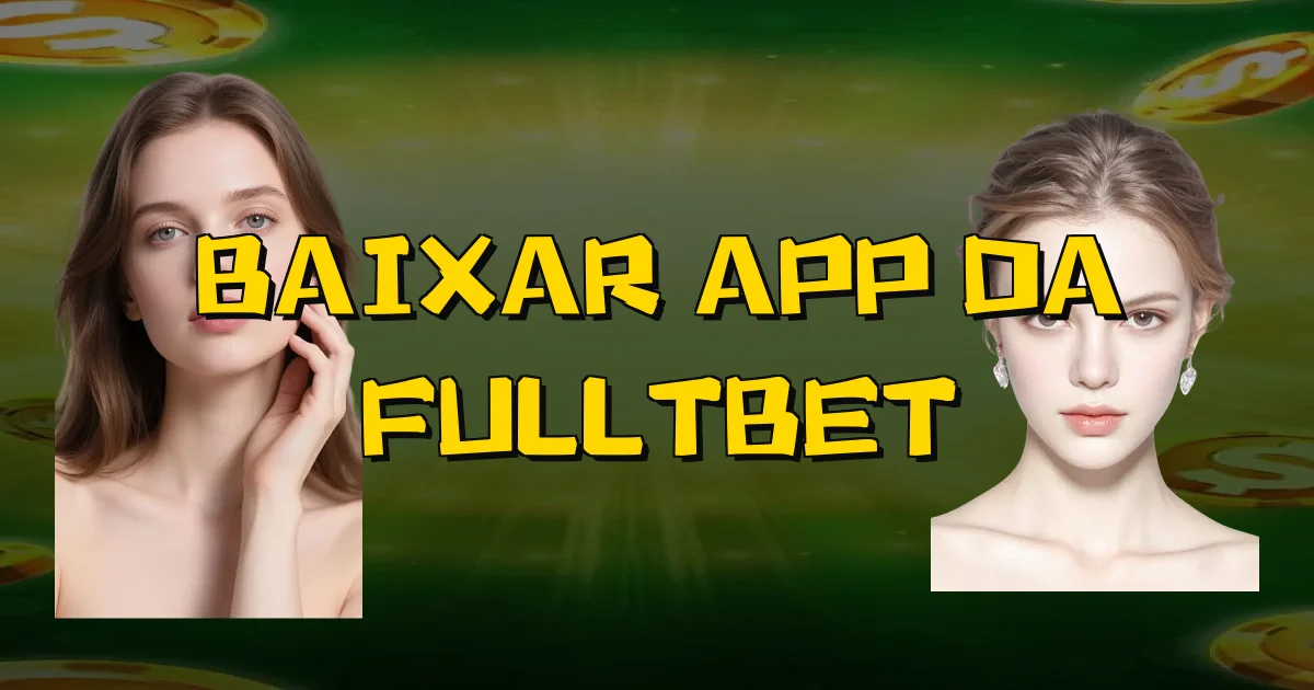 Baixar App Da Fulltbet Oficial