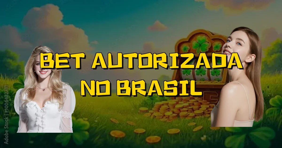 Bet Autorizada No Brasil Oficial