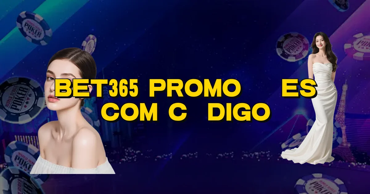 Bet365 Promoções Com Código Oficial