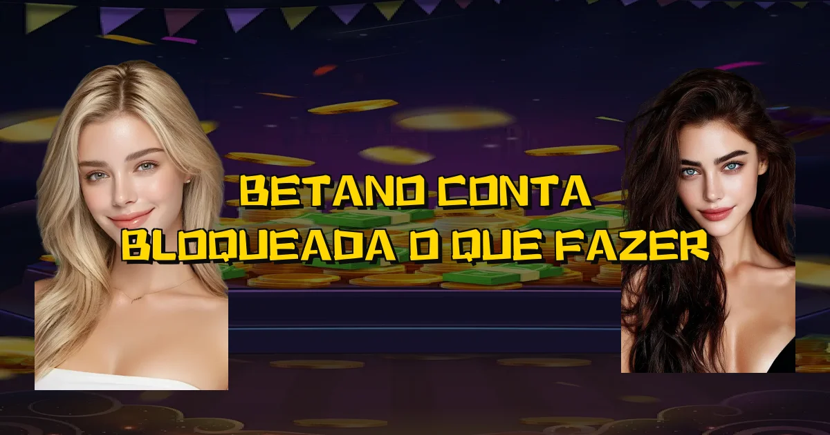 Betano Conta Bloqueada O Que Fazer Oficial