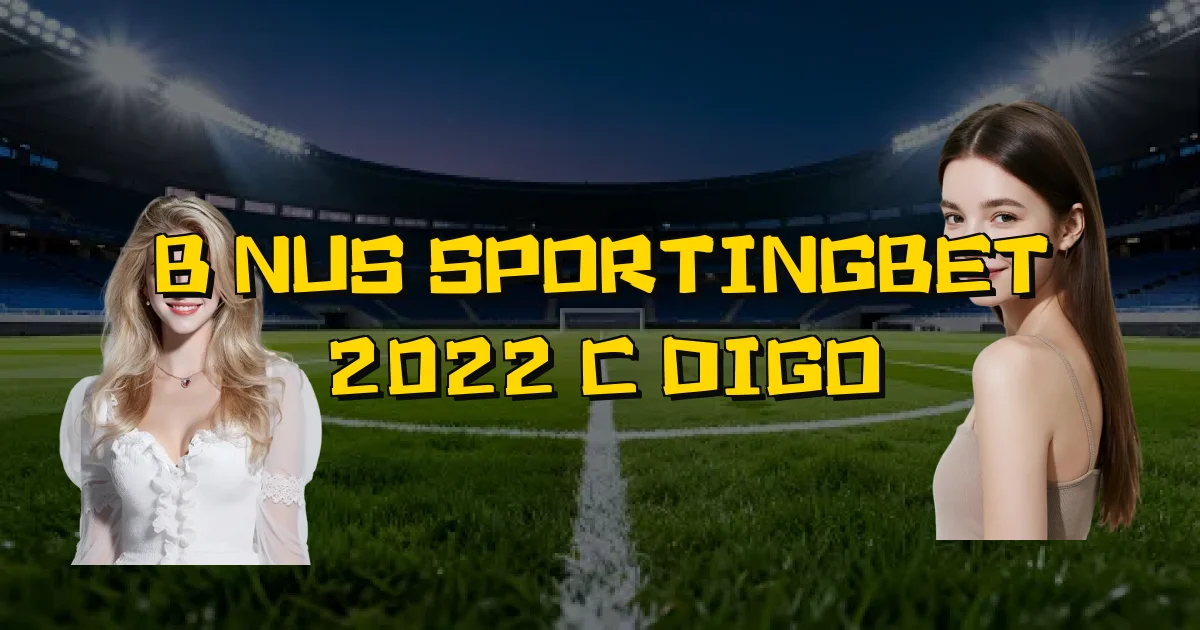 Bônus Sportingbet 2022 Código Oficial