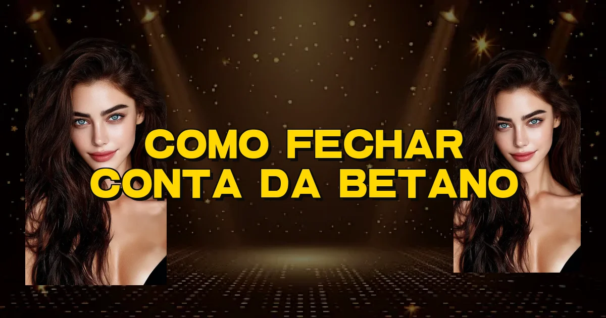 Como Fechar Conta Da Betano Oficial