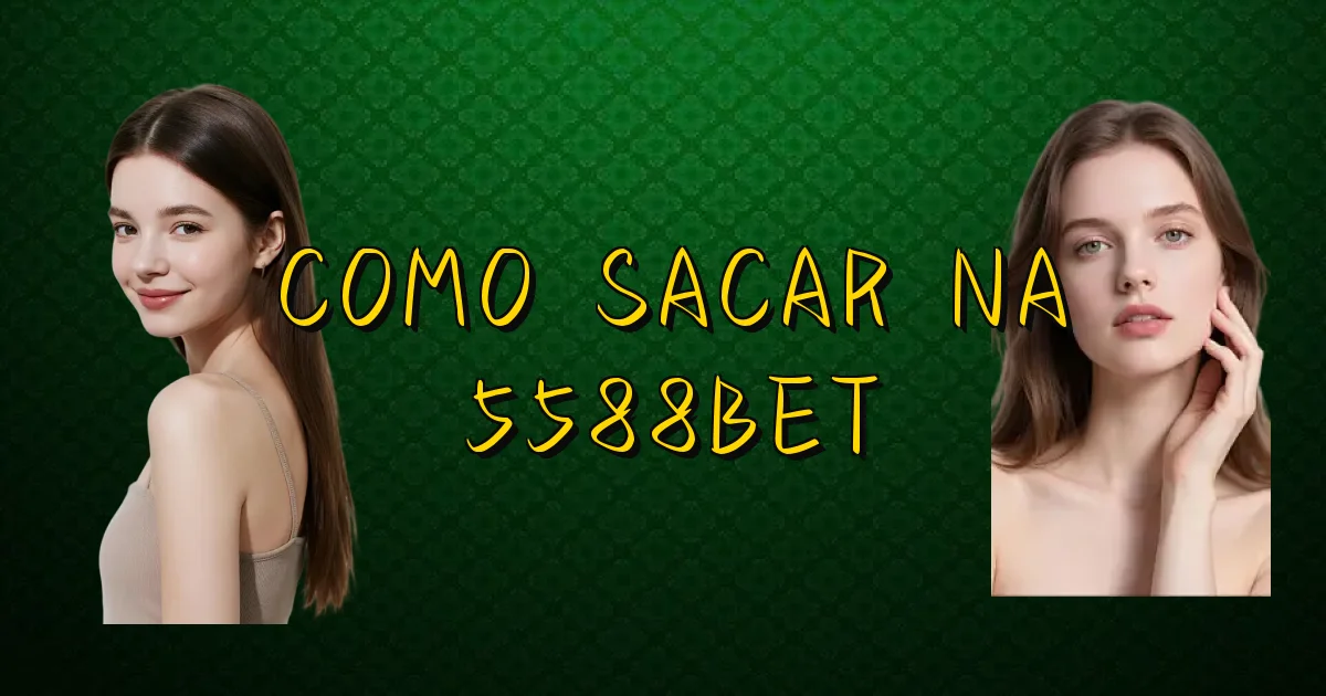 Como Sacar Na 5588Bet Oficial