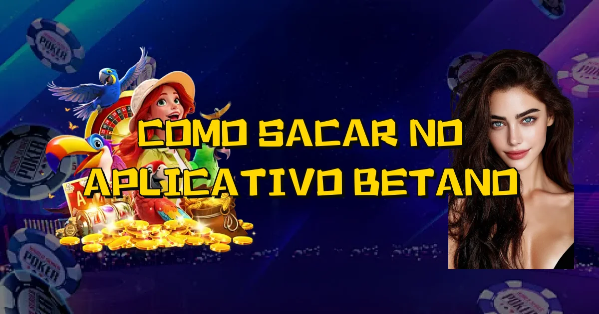 Como Sacar No Aplicativo Betano Oficial