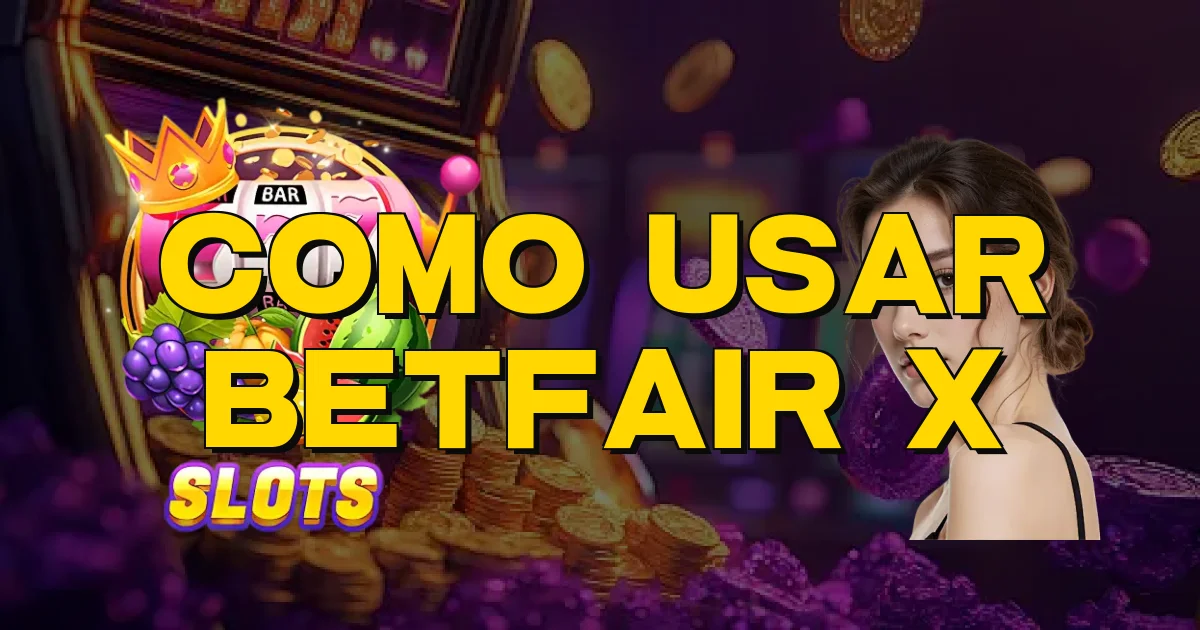 Como Usar Betfair X Oficial
