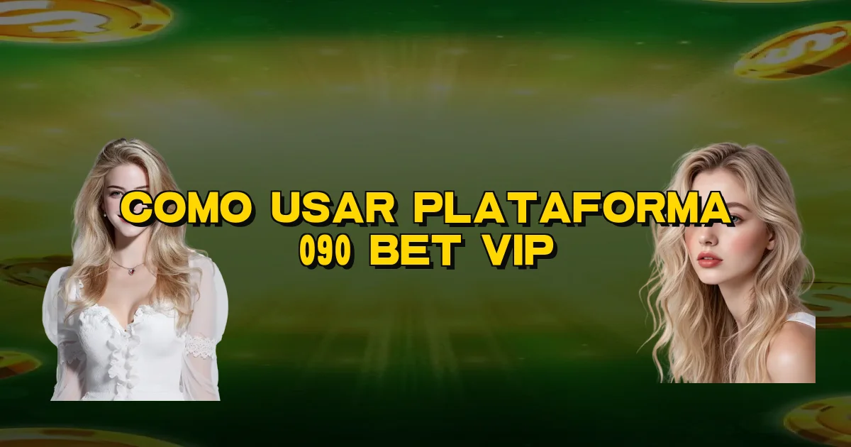 Como Usar Plataforma 090 Bet Vip Oficial