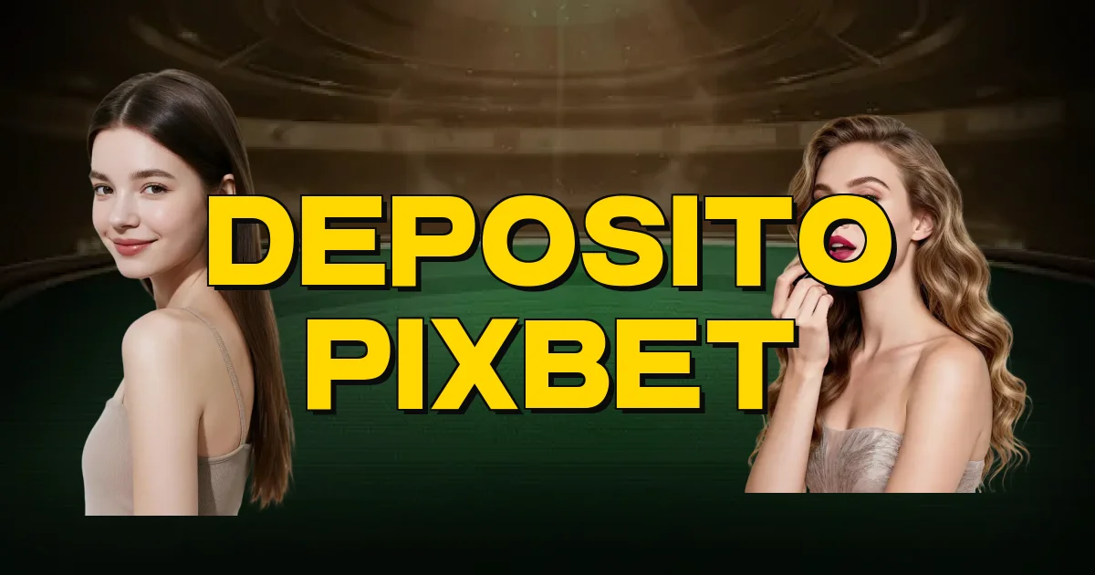 Deposito Pixbet Oficial