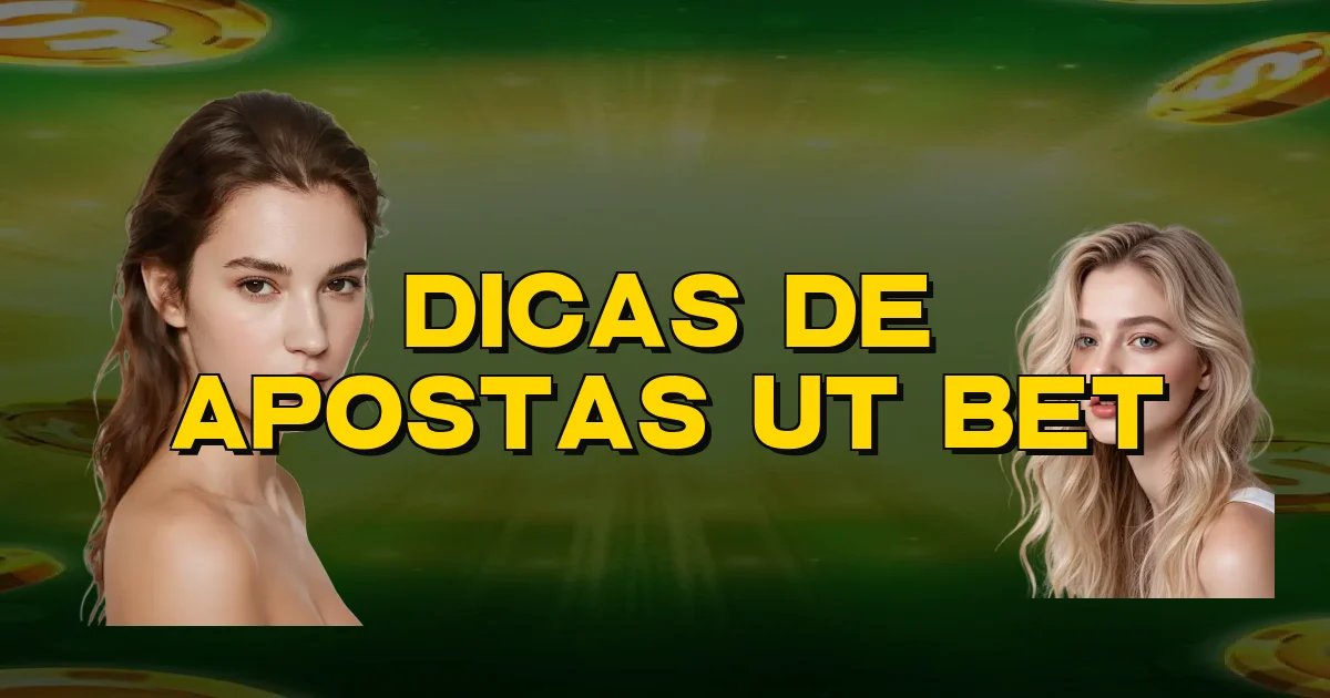 Dicas De Apostas Ut Bet Oficial