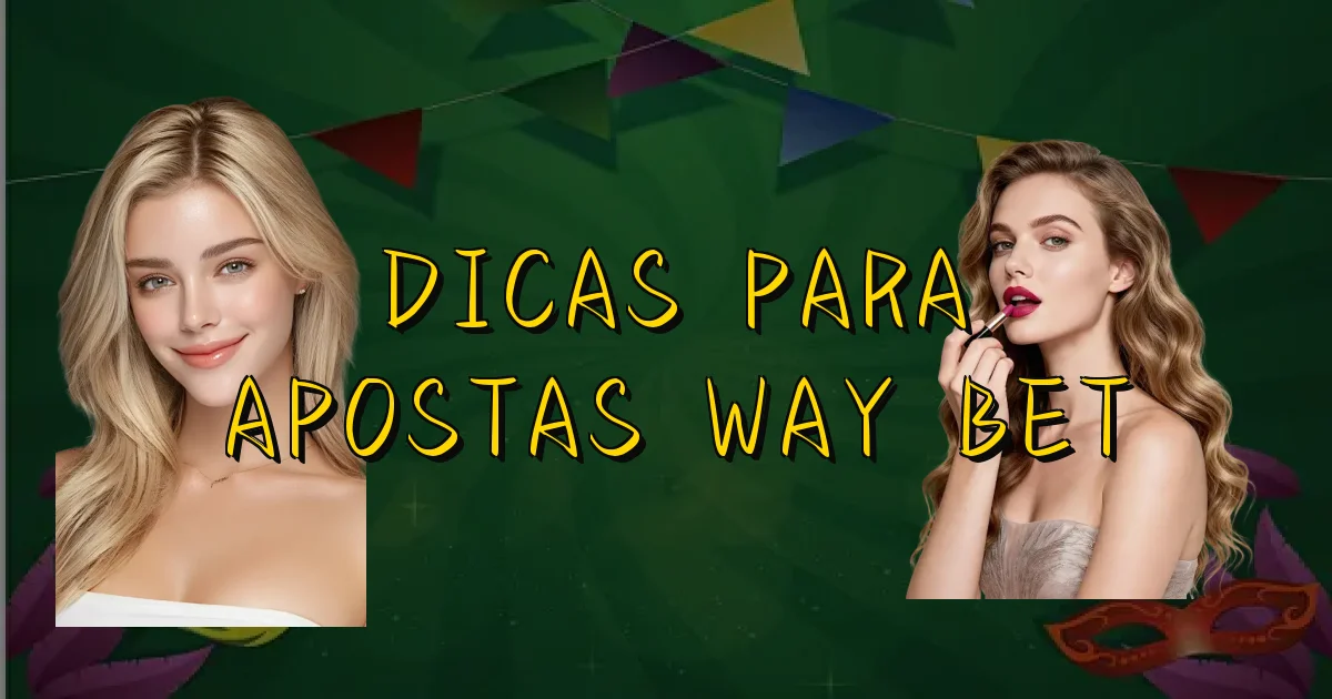 Dicas Para Apostas Way Bet Oficial