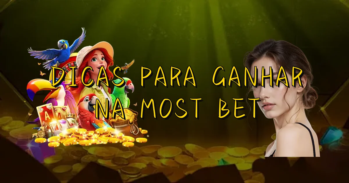 Dicas Para Ganhar Na Most Bet Oficial