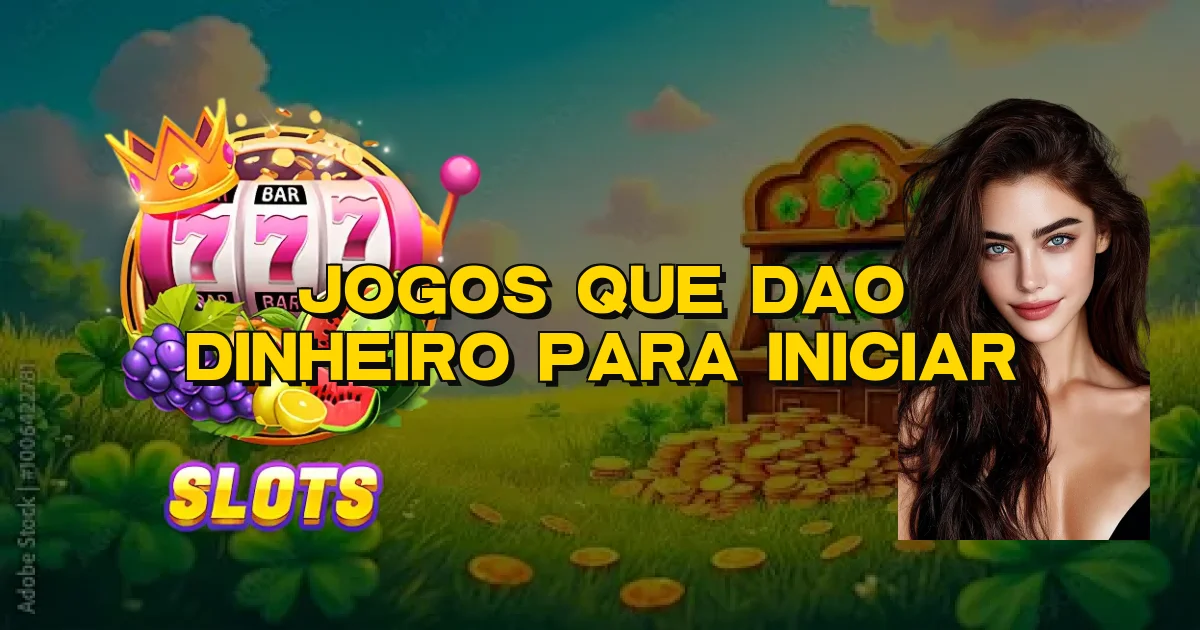 Jogos Que Dao Dinheiro Para Iniciar Oficial