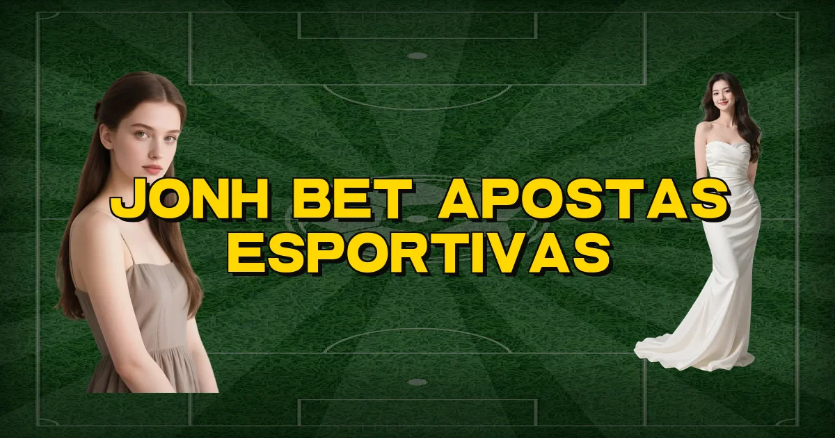 Jonh Bet Apostas Esportivas Oficial
