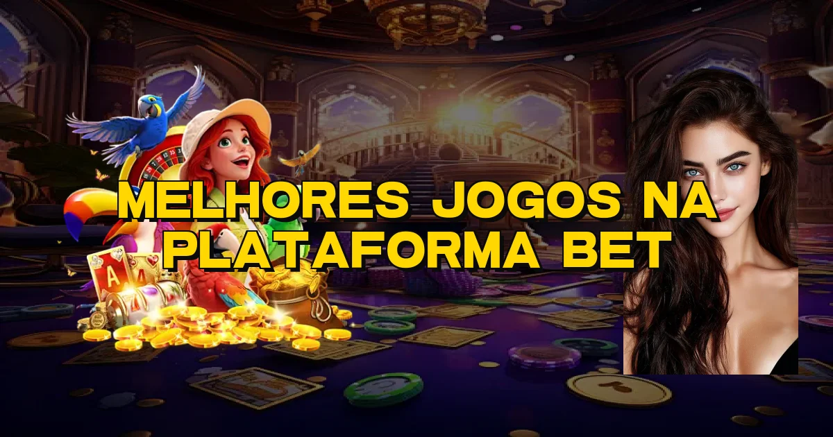 Melhores Jogos Na Plataforma Bet Oficial