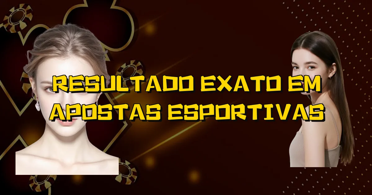 Resultado Exato Em Apostas Esportivas Oficial